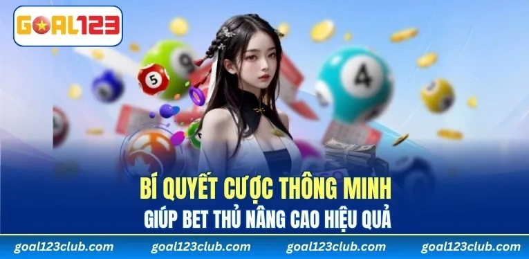 Bí quyết cược thông minh giúp bet thủ nâng cao hiệu quả