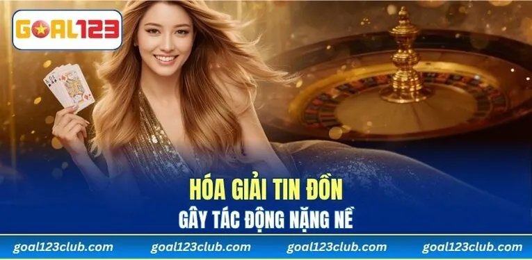 Hóa giải tin đồn gây tác động nặng nề