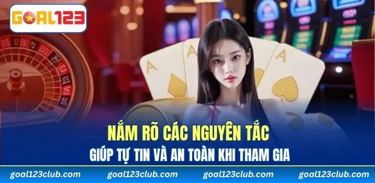 Nắm rõ các nguyên tắc giúp tự tin và an toàn khi tham gia