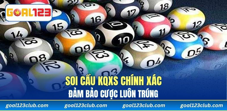 Soi cầu KQXS chính xác đảm bảo cược luôn trúng