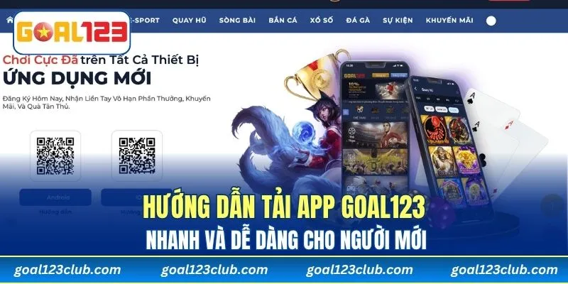 Hướng Dẫn Tải App Goal123 Nhanh Và Dễ Dàng Cho Người Mới